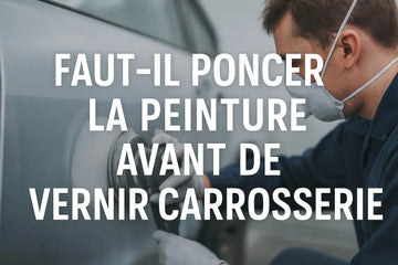 Faut-il poncer avant de vernir une carrosserie